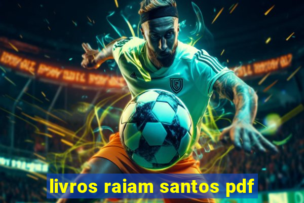 livros raiam santos pdf